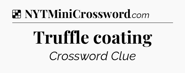 Solution: Truffle coating - NYT Crossword