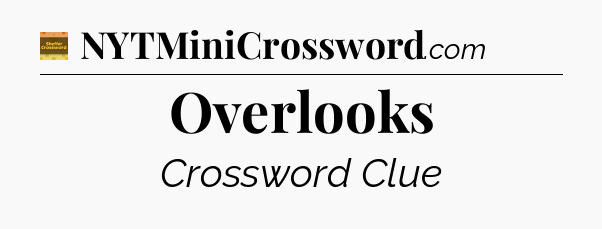 Overlooks - Eugene Sheffer Crossword