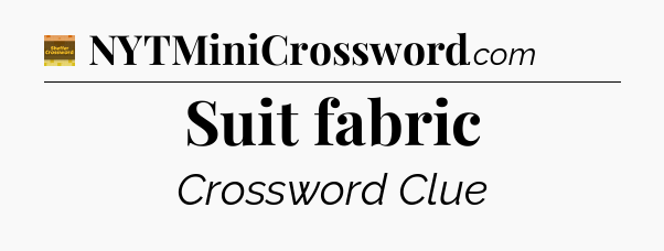 Suit fabric - Eugene Sheffer Crossword