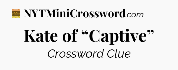 Kate of “Captive” - Eugene Sheffer Crossword