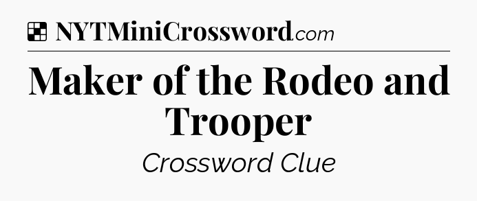 Solution: Maker of the Rodeo and Trooper - NYT Crossword