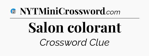 Salon colorant Crossword Clue