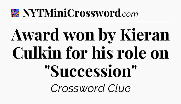 Award won by Kieran Culkin for his role on 