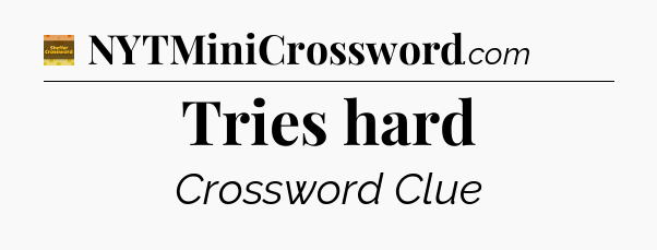Tries hard - Eugene Sheffer Crossword