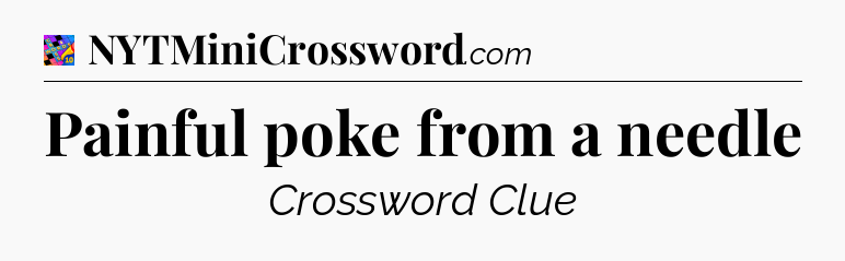 Painful poke from a needle Crossword Clue