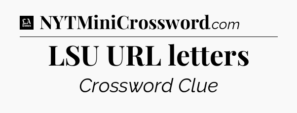 LSU URL letters - LA Times Crossword