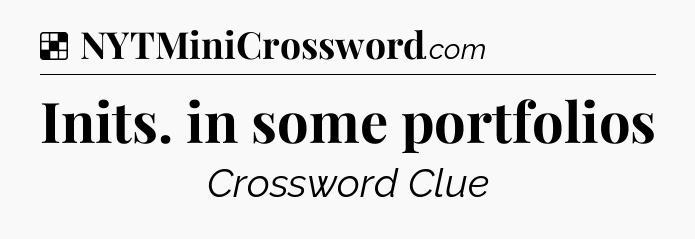Solution: Inits. in some portfolios - NYT Crossword