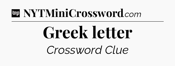 Greek letter Crossword Clue