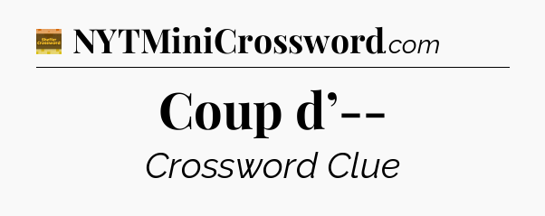 Coup d’-- - Eugene Sheffer Crossword