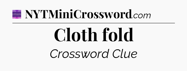 Cloth fold - Thomas Joseph Crossword