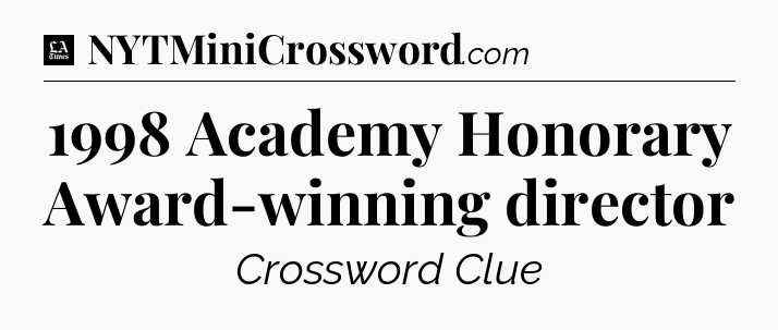 1998 Academy Honorary Award-winning director - LA Times Crossword