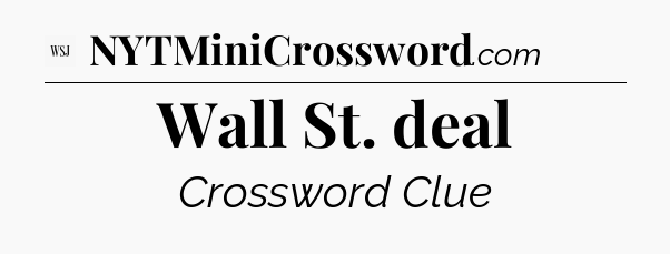 Wall St. deal - WSJ Crossword
