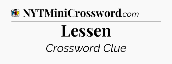 Lessen Crossword Clue
