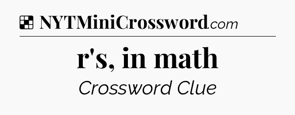 Solution: r's, in math - NYT Crossword