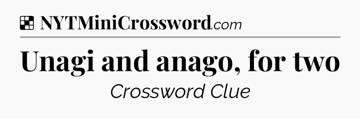 Solution: Unagi and anago, for two - NYT Crossword