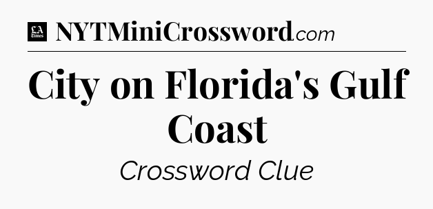 City on Florida's Gulf Coast - LA Times Crossword