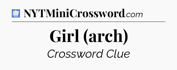 Girl (arch) Puzzle Page Crossword Clue