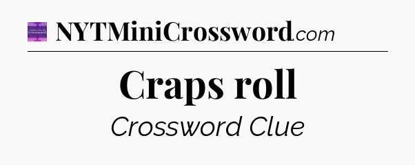 Craps roll - Thomas Joseph Crossword