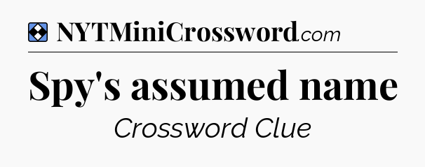 Solution: Spy's assumed name - NYT Mini Crossword