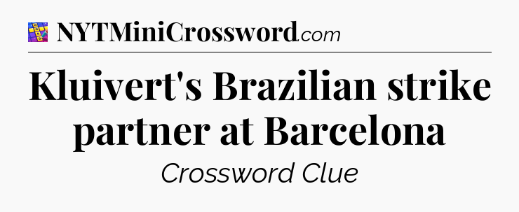 Kluivert's Brazilian strike partner at Barcelona Codycross