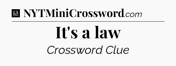 It's a law - LA Times Crossword
