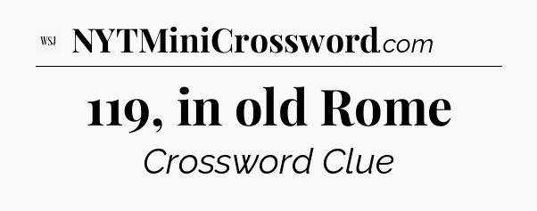 119, in old Rome - WSJ Crossword