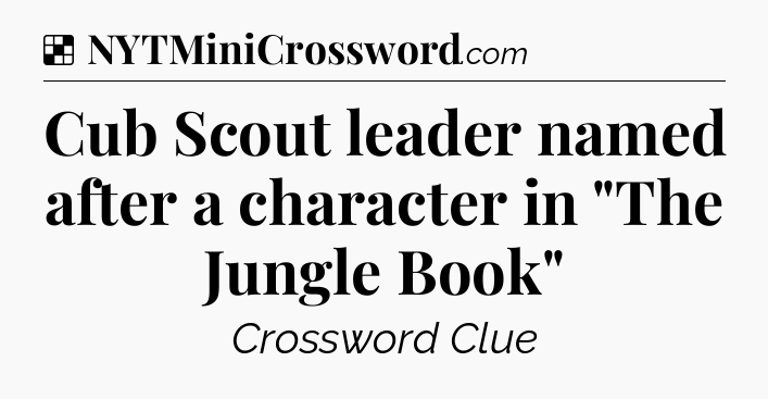 Solution: Cub Scout leader named after a character in 