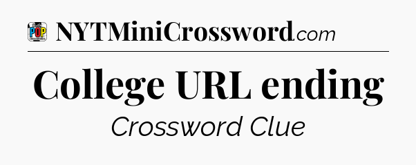 College URL ending Crossword Clue