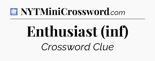 Enthusiast (inf) Puzzle Page Crossword Clue