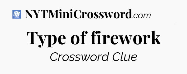 Type of firework Puzzle Page Crossword Clue