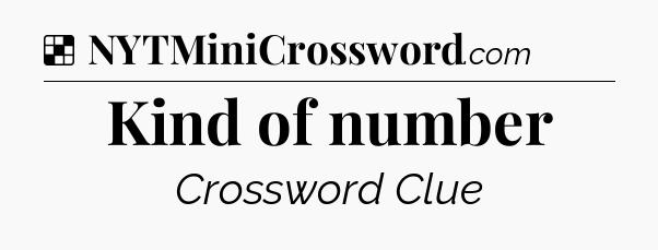 Solution: Kind of number - NYT Crossword