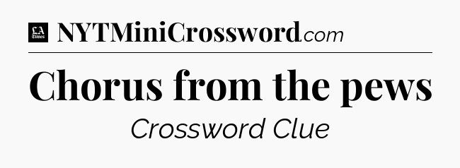 Chorus from the pews - LA Times Crossword