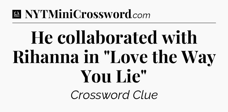 He collaborated with Rihanna in 