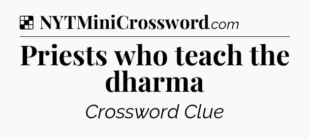 Solution: Priests who teach the dharma - NYT Crossword