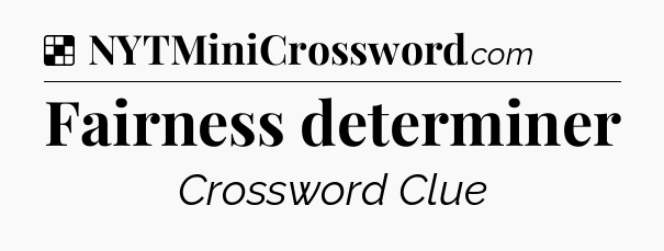 Solution: Fairness determiner - NYT Crossword