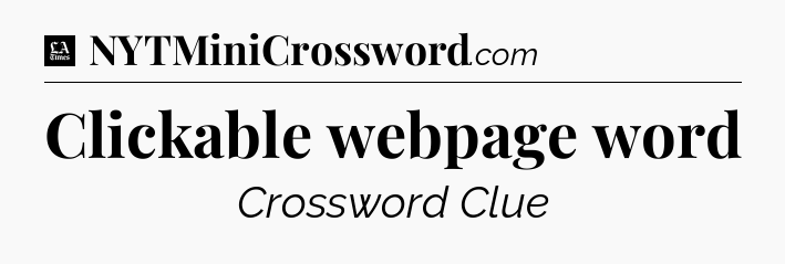 Clickable webpage word - LA Times Crossword