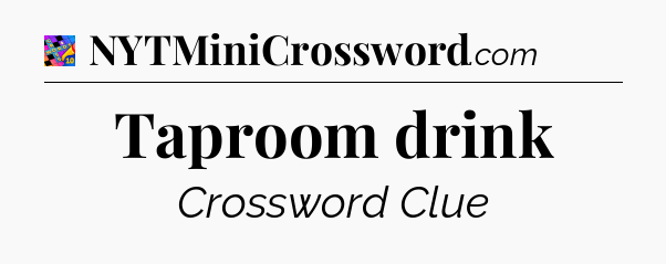 Taproom drink Crossword Clue
