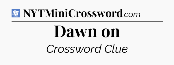 Dawn on Puzzle Page Crossword Clue