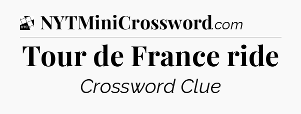 Tour de France ride - Daily Themed Classic Crossword