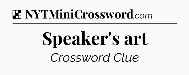 Solution: Speaker's art - NYT Crossword