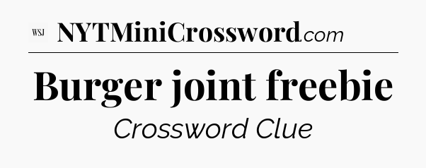 Burger joint freebie - WSJ Crossword