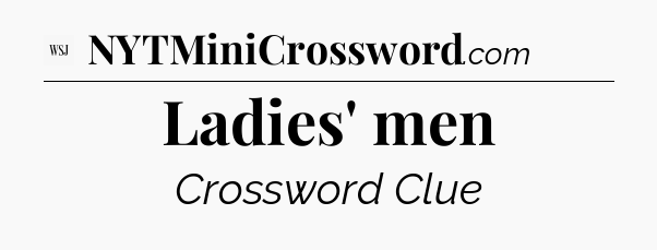 Ladies' men - WSJ Crossword