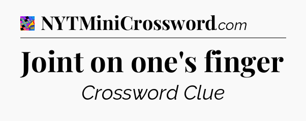 Joint on one's finger Crossword Clue