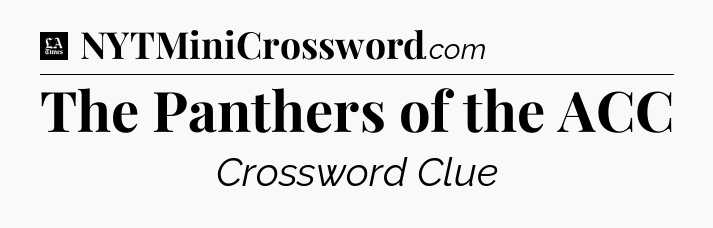 The Panthers of the ACC - LA Times Crossword