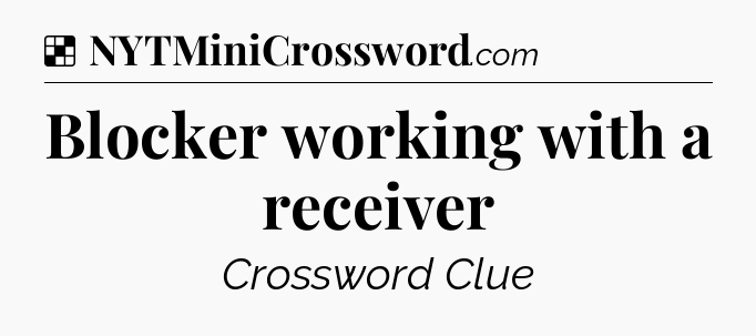 Solution: Blocker working with a receiver - NYT Crossword