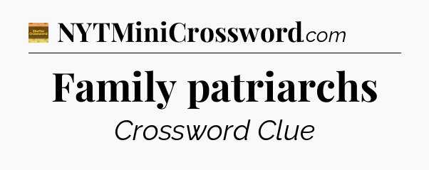 Family patriarchs - Eugene Sheffer Crossword
