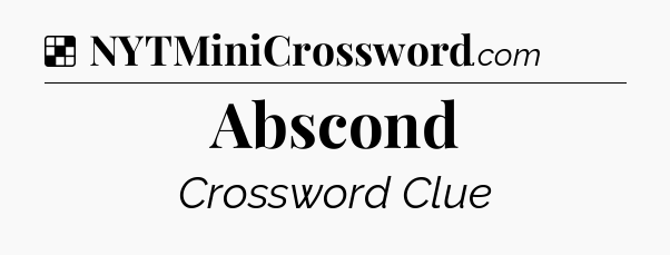 Solution: Abscond - NYT Crossword