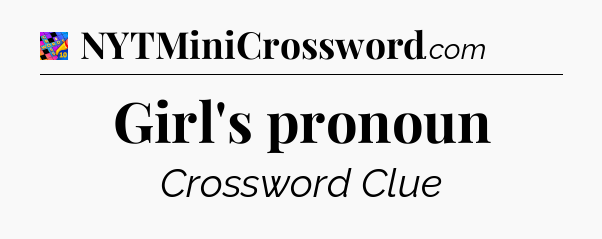 Girl's pronoun Crossword Clue