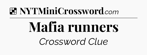 Solution: Mafia runners - NYT Crossword