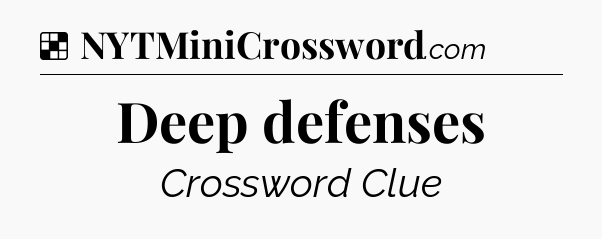 Solution: Deep defenses - NYT Crossword